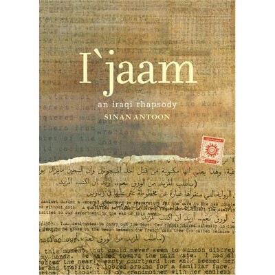 I'jaam - by  Sinan Antoon (Paperback)