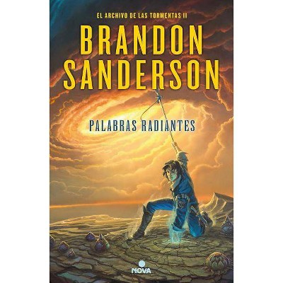 Palabras Radiantes / Words of Radiance - (El Archivo de las Tormentas / The Stormlight Archive) by  Brandon Sanderson (Hardcover)