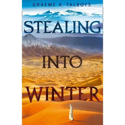 Stealing Into Winter - (Shadow in the Storm) by  Graeme K Talboys (Paperback)