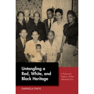 Untangling a Red, White, and Black Heritage - by Darnella Davis - 1 of 1