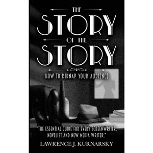 The Story of the Story - by  Lawrence J Kurnarsky (Paperback) - 1 of 1