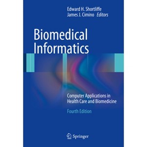 Biomedical Informatics - (Health Informatics) 4th Edition by  Edward H Shortliffe & James J Cimino (Paperback) - 1 of 1