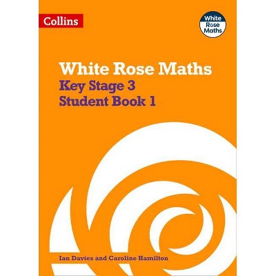 White Rose Maths - by  Ian Davies & Caroline Hamilton (Paperback)