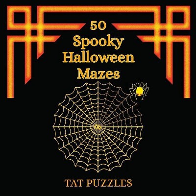 50 Spooky Halloween Mazes - by  Tat Puzzles (Paperback)