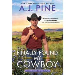 Finally Found My Cowboy - (The Murphys of Meadow Valley) by  A J Pine (Paperback) - 1 of 1