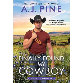 Finally Found My Cowboy - (The Murphys of Meadow Valley) by  A J Pine (Paperback)