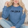 Simply Sage Market Women's Graphic Sweatshirt I'm Cold Me 24-7 - 2 of 3