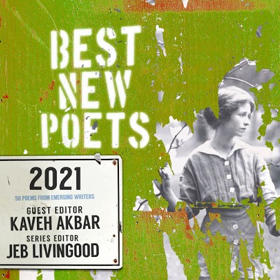 Best New Poets 2021 - by  Kaveh Akbar & Jeb Livingood (Paperback)