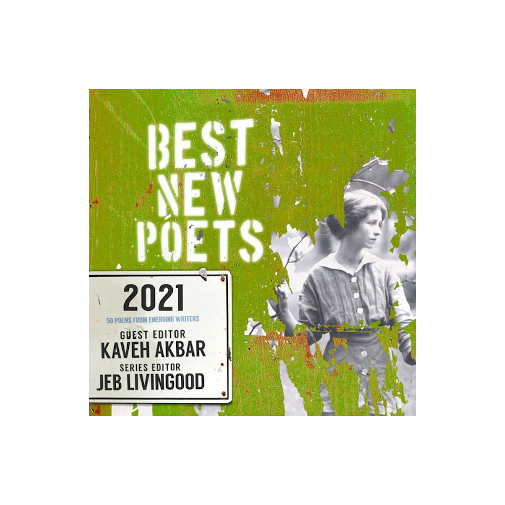 Best New Poets 2021 - by Kaveh Akbar & Jeb Livingood (Paperback)