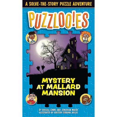 Puzzlooies! Mystery at Mallard Mansion - by  Russell Ginns & Jonathan Maier (Paperback)