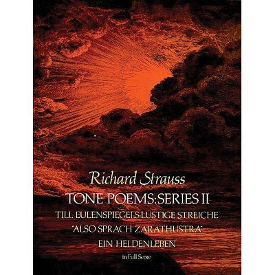 Tone Poems in Full Score, Series II - (Dover Music Scores) by  Richard Strauss (Paperback)