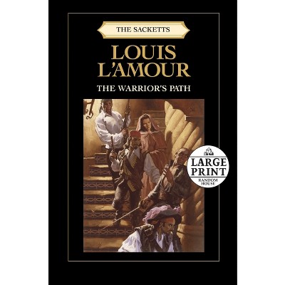 The Warrior's Path: The Sacketts - Large Print By Louis L'amour ...