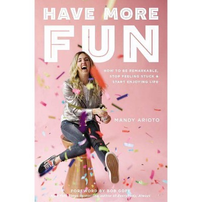 Have More Fun - by  Mandy Arioto (Paperback)