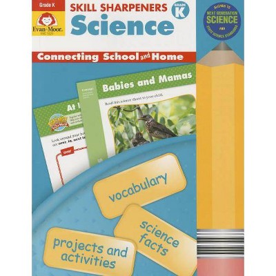 Skill Sharpeners Science, Grade K - by  Evan-Moor Educational Publishers (Paperback)