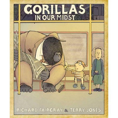 Gorillas in Our Midst - by  Richard Fairgray & Terry Jones (Hardcover)