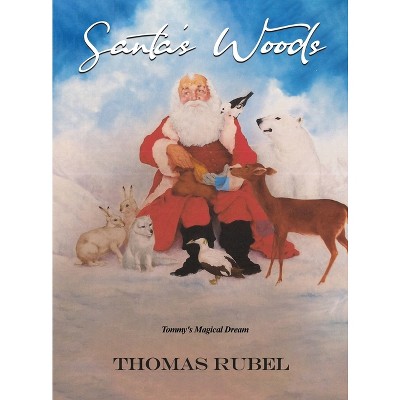 Santa's Woods - by  Thomas Rubel (Hardcover)