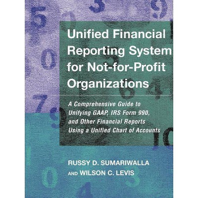 Unified Financial Reporting System for Not-For-Profit Organizations - (Jossey-Bass Nonprofit & Public Management Series) (Paperback)