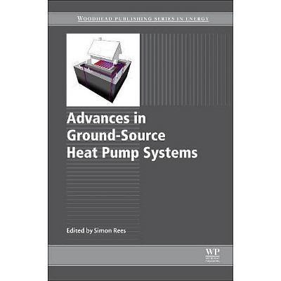 Advances in Ground-Source Heat Pump Systems - by  Simon Rees (Paperback)