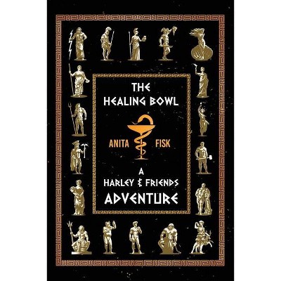 The Healing Bowl - by  Anita Fisk (Paperback)