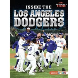 Inside the Los Angeles Dodgers - (Super Sports Teams (Lerner (Tm) Sports)) by  Jon M Fishman (Paperback)