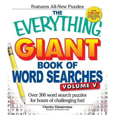 The Everything Giant Book of Word Searches, Volume 5 - (Everything(r)) by  Charles Timmerman (Paperback)