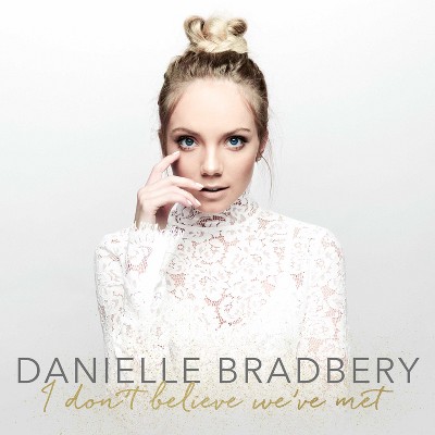 Danielle Bradbery - I Don't Believe We Met (CD)