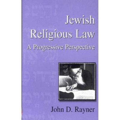 Jewish Religious Law - (Progressive Judaism Today) by  John D Rayner (Paperback)