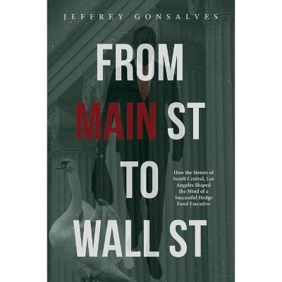 From Main St to Wall St - by  Jeffrey Gonsalves (Paperback)