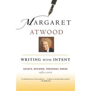 Writing with Intent - by  Margaret Atwood (Paperback) - 1 of 1