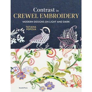 Contrast in Crewel Embroidery - by  Tatiana Popova (Hardcover) - 1 of 1