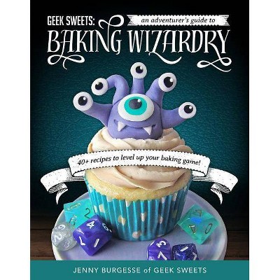 Geek Sweets - by  Jenny Burgesse (Hardcover)