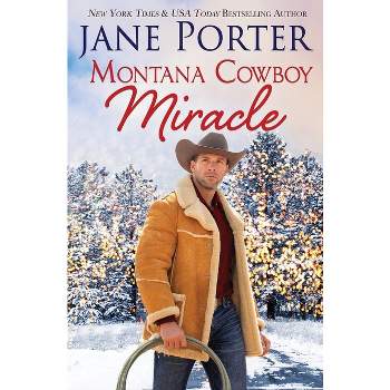 Montana Cowboy Miracle - by  Jane Porter (Paperback)