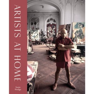 Artists at Home - by  Susie Hodge (Hardcover) - 1 of 1