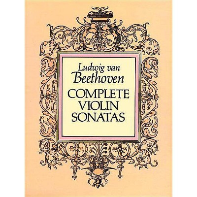 Complete Violin Sonatas - (Dover Chamber Music Scores) by  Ludwig Van Beethoven (Paperback)