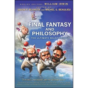 Final Fantasy Philosophy - (Blackwell Philosophy and Pop Culture) by  William Irwin & Jason P Blahuta & Michel S Beaulieu (Paperback) - 1 of 1
