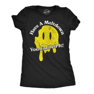 Womens Funny T Shirts Have A Meltdown You Earned It Sarcastic Smile Graphic Novelty Tee For Ladies - Crazy Dog Women's T Shirt - 1 of 4