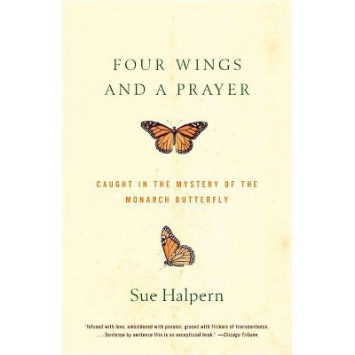 Four Wings and a Prayer - by  Sue Halpern (Paperback)