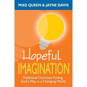 Hopeful Imagination - by  Mike Queen & Jayne Davis (Paperback) - 1 of 1