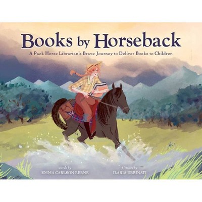 Books by Horseback - by  Emma Carlson Berne (Hardcover)