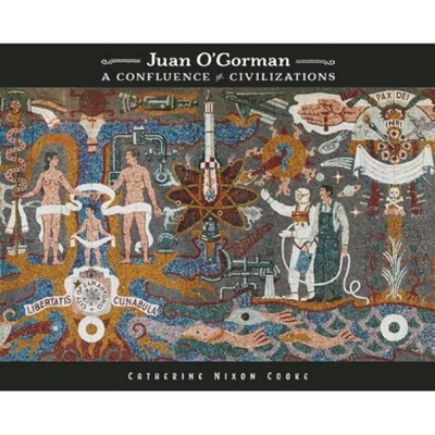 Juan O'Gorman - by  Catherine Nixon Cooke (Hardcover)