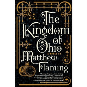 The Kingdom of Ohio - by  Matthew Flaming (Paperback) - 1 of 1