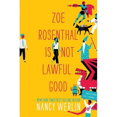 Zoe Rosenthal Is Not Lawful Good - by  Nancy Werlin (Hardcover)