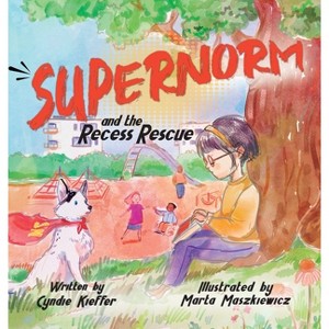 SuperNorm and the Recess Rescue - by  Cyndie Kieffer (Hardcover) - 1 of 1