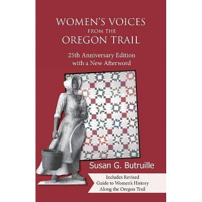  Women's Voices from the Oregon Trail - 25th Edition by  Susan G Butruille (Paperback) 