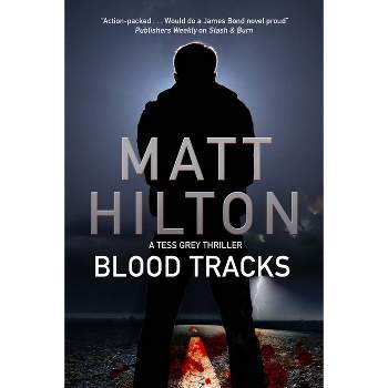 Blood Tracks - (Grey and Villere Thriller) by  Matt Hilton (Hardcover)