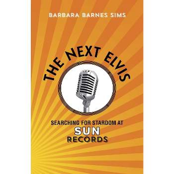 The Next Elvis - by  Barbara Barnes Sims (Paperback)