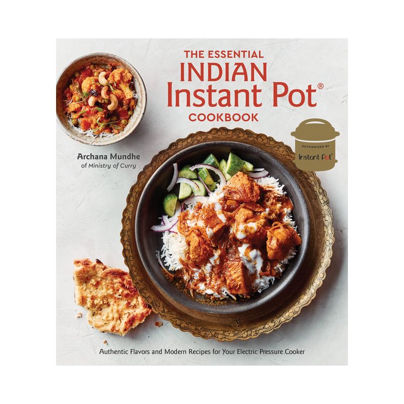 The Essential Indian Instant Pot Cookbook - by  Archana Mundhe (Hardcover), 1 of 2