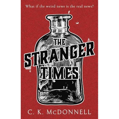 The Stranger Times - by  C McDonnell (Paperback)