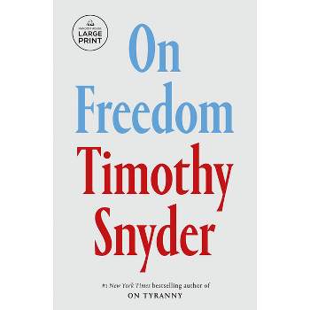 On Freedom - Large Print by  Timothy Snyder (Paperback)