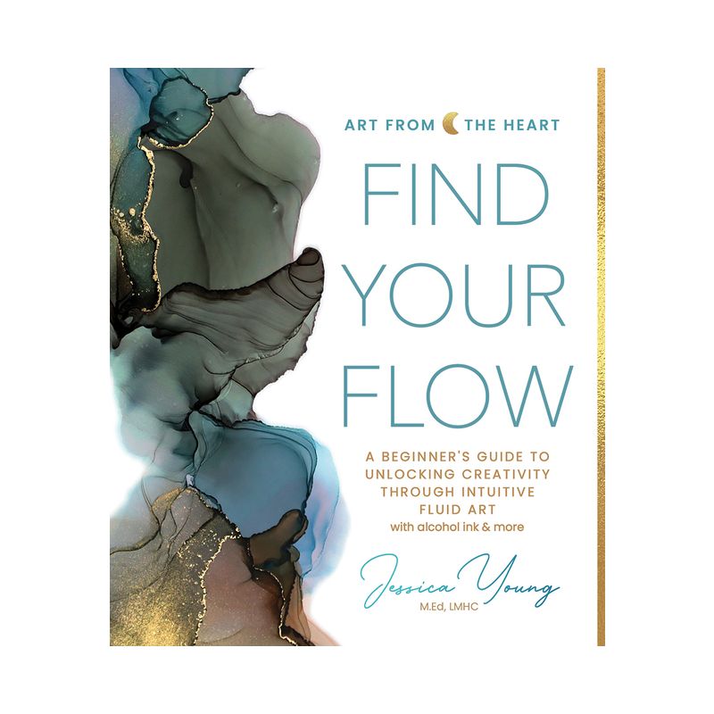 Find Your Flow - (Art from the Heart) by  Jessica L Young (Hardcover), 1 of 2